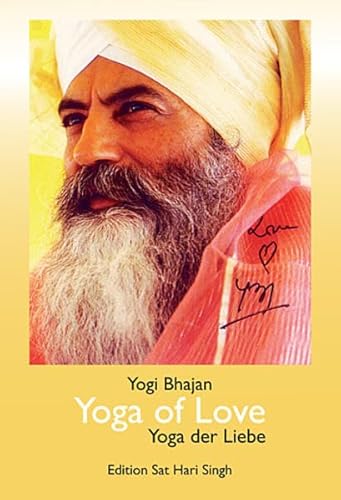 Yoga der Liebe- Yoga of Love ; A Vision of Love for the Age of Aquarius - Übersetzt von Sat Hari Singh: Eine Version der Liebe - A Vision of Love for the Age of Aquarius - Übersetzt von Sat Hari Singh