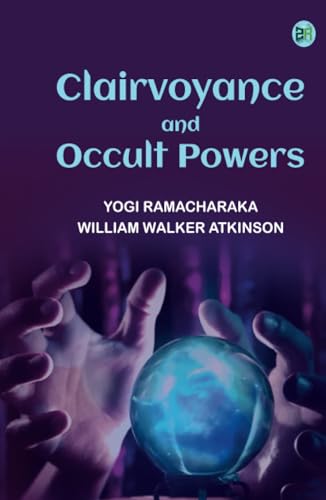 Clairvoyance and Occult Powers von Zinc Read