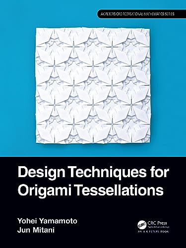 Design Techniques for Origami Tessellations (Ak Peters/Crc Recreational Mathematics) von Taylor & Francis Ltd