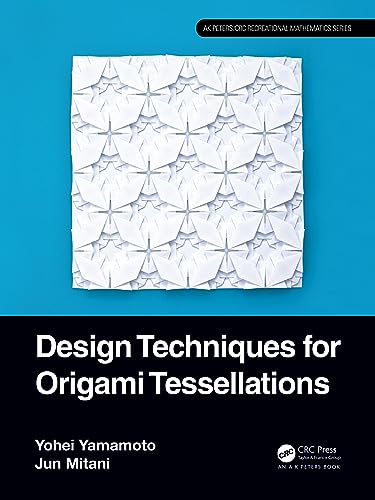 Design Techniques for Origami Tessellations (Ak Peters/Crc Recreational Mathematics)