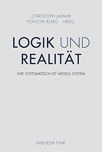 Logik und Realität. Wie systematisch ist Hegels System? von Wilhelm Fink