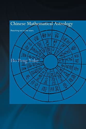 Chinese Mathematical Astrology: Reaching Out to the Stars (Needham Research Institute)