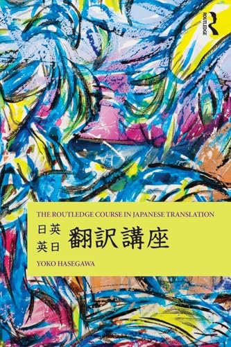 The Routledge Course in Japanese Translation: Principles and Applications for the Advanced Language Learner