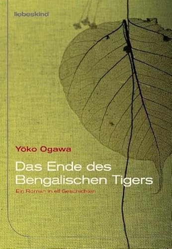 Das Ende des Bengalischen Tigers: Ein Roman in elf Geschichten Das Ende des Bengalischen Tigers: Ein Roman in elf Geschichten