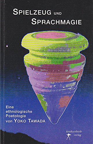 Spielzeug und Sprachmagie in der europäischen Literatur: Eine ethnologische Poetologie von Konkursbuch Verlag