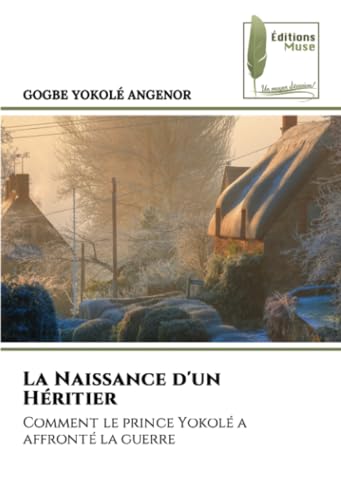 La Naissance d'un Héritier: Comment le prince Yokolé a affronté la guerre von Éditions Muse