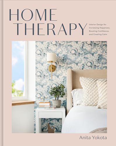 Home Therapy: Interior Design for Increasing Happiness, Boosting Confidence, and Creating Calm: An Interior Design Book von Clarkson Potter