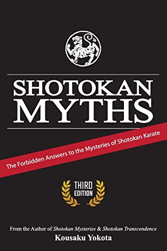 Shotokan Myths: The Forbidden Answers to the Mysteries of Shotokan Karate von Azami Press