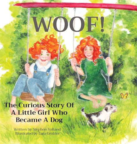 WOOF!: The Curious Story Of A Little Girl Who Became A Dog von Tomtom Verlag