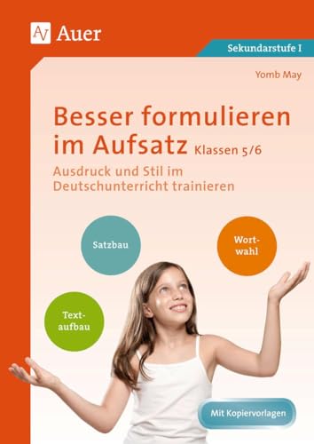 Besser formulieren im Aufsatz Klassen 5-6: Ausdruck und Stil im Deutschunterricht trainieren von Auer Verlag i.d.AAP LW