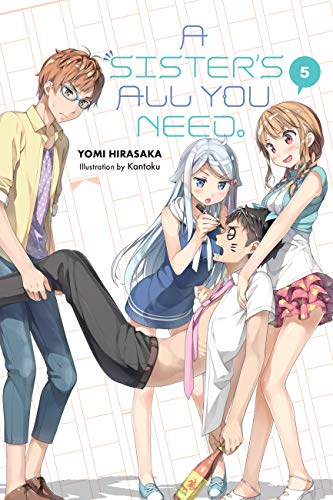 A Sister's All You Need., Vol. 5 (light novel) (SISTERS ALL YOU NEED LIGHT NOVEL SC) von Yen Press