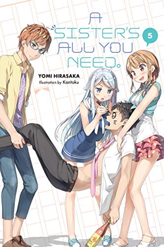 A Sister's All You Need., Vol. 5 (light novel): Volume 5 (SISTERS ALL YOU NEED LIGHT NOVEL SC) von Yen Press