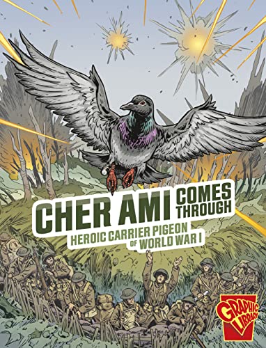 Cher Ami Comes Through: Heroic Carrier Pigeon of World War I (Heroic Animals) von Raintree