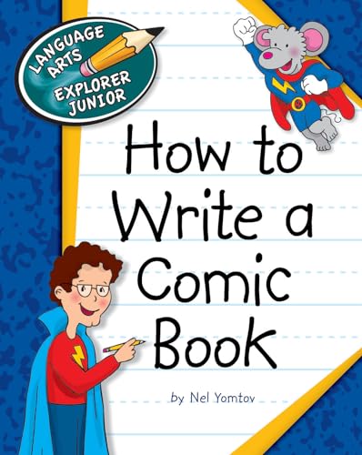How to Write a Comic Book (Language Arts Explorer Junior)