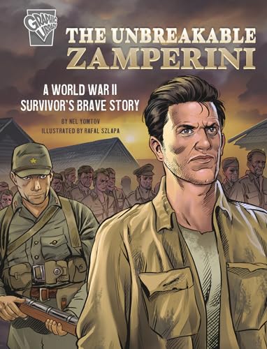 The Unbreakable Zamperini: A World War II Survivor's Brave Story (Amazing World War II Stories) von Capstone Press
