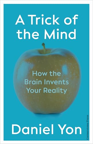 A Trick Of The Mind: How the Brain Invents Your Reality von Cornerstone Press