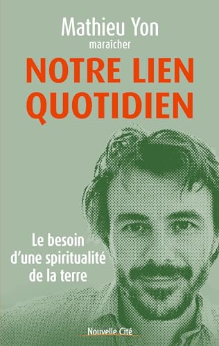 Notre lien quotidien: Le besoin d'une spiritualité de la terre