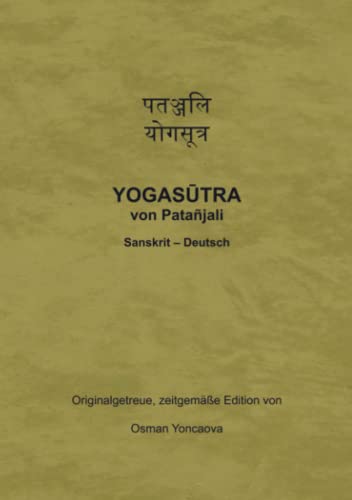 Yogasutra von Patanjali: Sanskrit – Deutsch Originalgetreue, zeitgemäße Edition