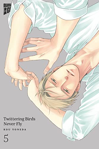 Twittering Birds Never Fly 5 Twittering Birds Never Fly 5 von Manga Cult