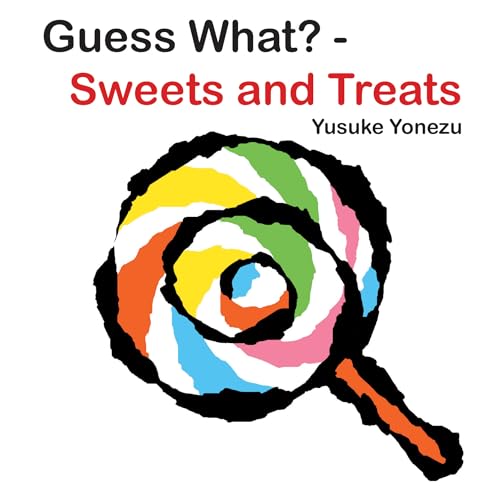 Guess What?-Sweets and Treats (The World of Yonezu) von MINEDITION
