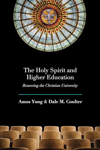 The Holy Spirit and Higher Education: Renewing the Christian University
