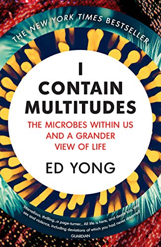 I Contain Multitudes: The Microbes Within Us and a Grander View of Life von Vintage