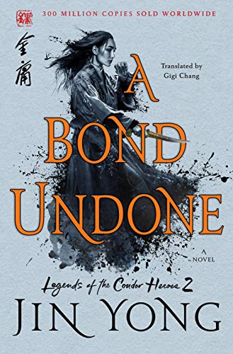 A Bond Undone: The Definitive Edition (Legends of the Condor Heroes, 2, Band 2)