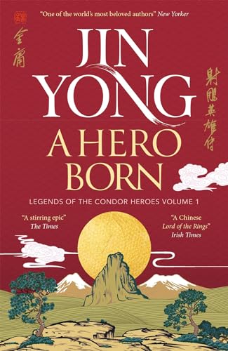 A Hero Born: Legends of the Condor Heroes Vol. I von MacLehose Press