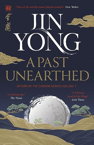 A Past Unearthed: Return of the Condor Heroes Volume 1 (Legends of the Condor Heroes)