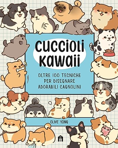 Cuccioli Kawaii. Oltre 100 tecniche per disegnare adorabili cagnolini. Ediz. illustrata (Libri activity) von Magazzini Salani