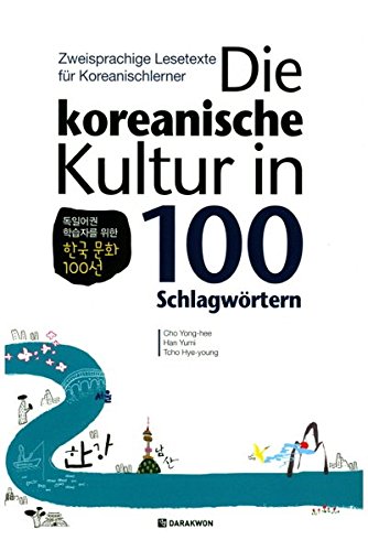Die koreanische Kultur in 100 Schlagwörtern: Zweisprachige Lesetexte für Koreanischlerner von Korean Book Services
