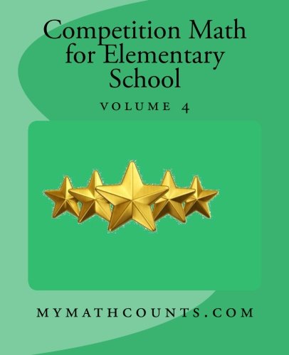 Competition Math for Elementary School Volume 4 Competition Math for Elementary School Volume 4 von CreateSpace Independent Publishing Platform