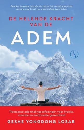 De helende kracht van de adem: Tibetaanse ademhalingsoefeningen voor fysieke, mentale en emotionele gezondheid De helende kracht van de adem: Tibetaanse ademhalingsoefeningen voor fysieke, mentale en emotionele gezondheid von Samsara Uitgeverij b.v.