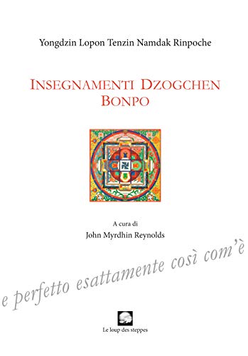 Insegnamenti Dzogchen Bonpo von Le Loup des Steppes