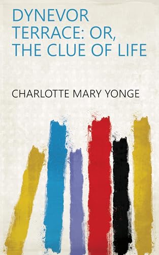 Dynevor Terrace; Or, The Clue of Life von Anson Street Press