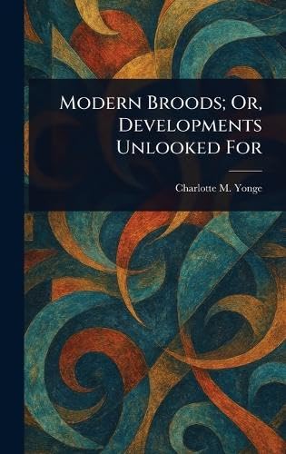 Modern Broods; Or, Developments Unlooked For von Anson Street Press