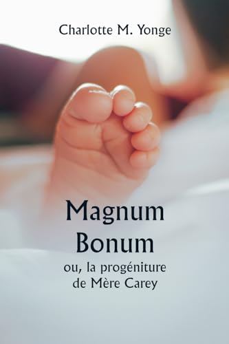 Magnum Bonum ou, la progéniture de Mère Carey von Writat