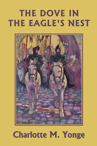 The Dove in the Eagle's Nest (Color Edition) (Yesterday's Classics) von Yesterday's Classics