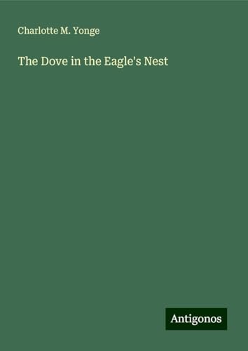 The Dove in the Eagle's Nest von Antigonos Verlag