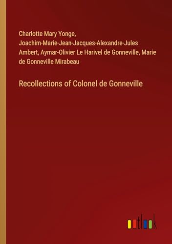Recollections of Colonel de Gonneville von Outlook Verlag