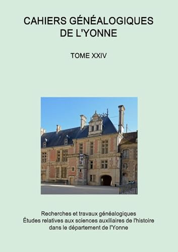 Cahiers généalogiques de l'Yonne tome n° 24 von Sogéyonne