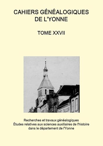 Cahiers généalogiques de l'Yonne tome n° 27 von Sogéyonne