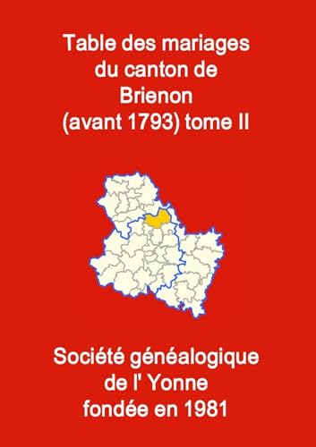Les mariages du canton de Brienon (avant 1793) tome II von Sogéyonne