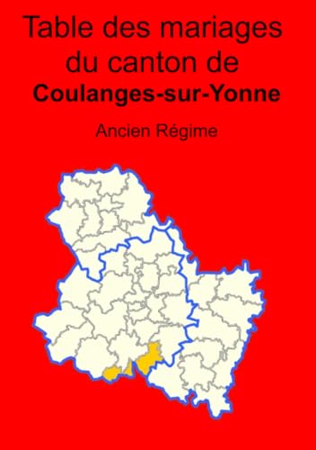 Les mariages du canton de Coulanges-sur-Yonne (avant 1793) von Sogé Yonne