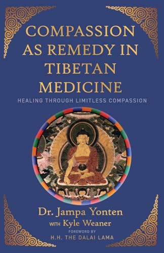 Compassion as Remedy in Tibetan Medicine: Healing through Limitless Compassion von Monkfish Book Publishing