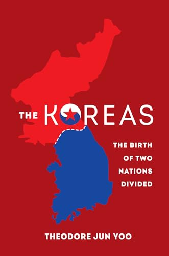 The Koreas: The Birth of Two Nations Divided von University of California Press