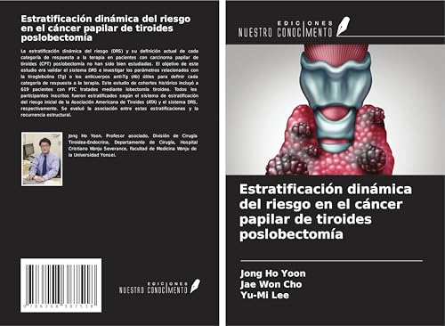 Estratificación dinámica del riesgo en el cáncer papilar de tiroides poslobectomía von Ediciones Nuestro Conocimiento