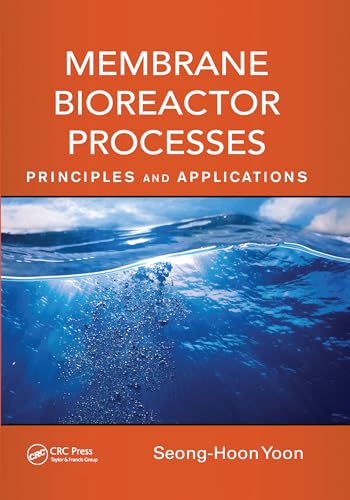 Membrane Bioreactor Processes: Principles and Applications (Advances in Water and Wastewater Transport and Treatment) von CRC Press