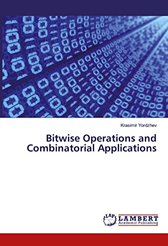 Bitwise Operations and Combinatorial Applications von LAP LAMBERT Academic Publishing