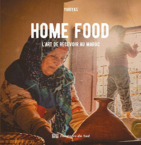 Home Food, l'art de recevoir au Maroc von LANGAGES DU SUD